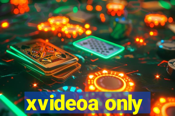 xvideoa only